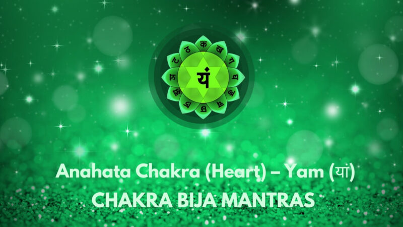 Chakra Bija Mantras - Anahata Chakra (Heart) – Yam (यां)