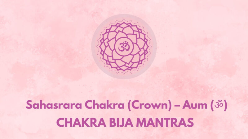 Chakra Bija Mantras Sahasrara Chakra (Crown) – Aum (ॐ)