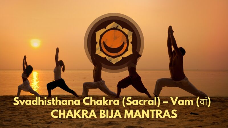 Chakra Bija Mantras - Svadhisthana Chakra (Sacral) – Vam (वां)