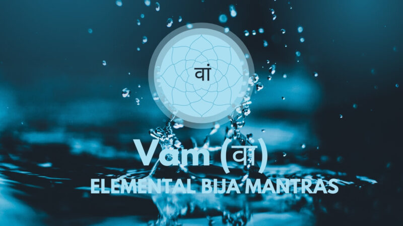 Elemental Bija Mantras - Vam