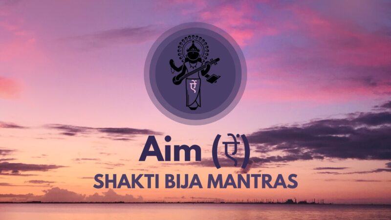 Shakti Bija Mantras - Aim