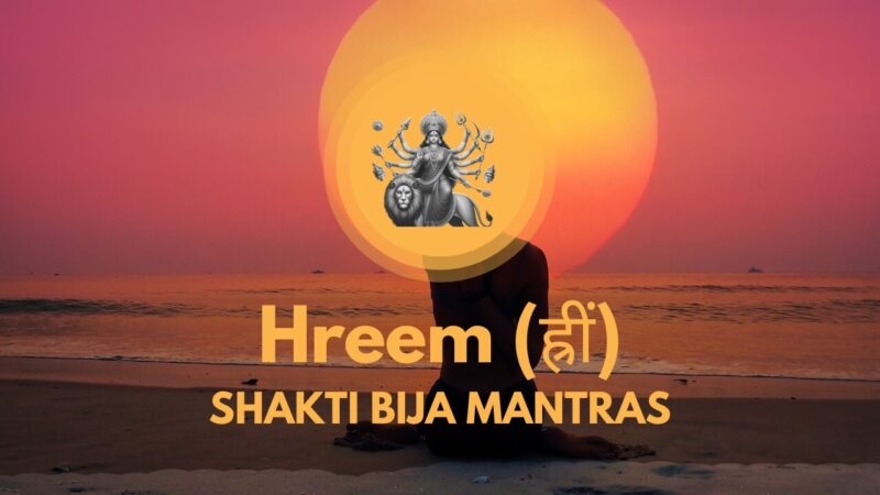 Shakti Bija Mantras - Hreem